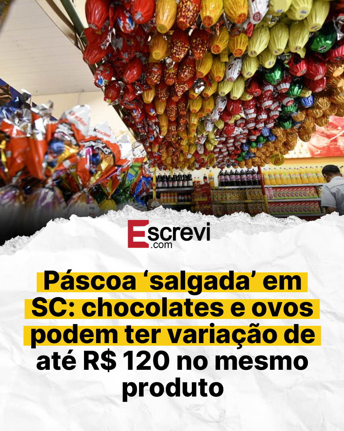 Páscoa ‘salgada’ em SC: chocolates e ovos podem ter variação de até R$ 120 no mesmo produto card branco
