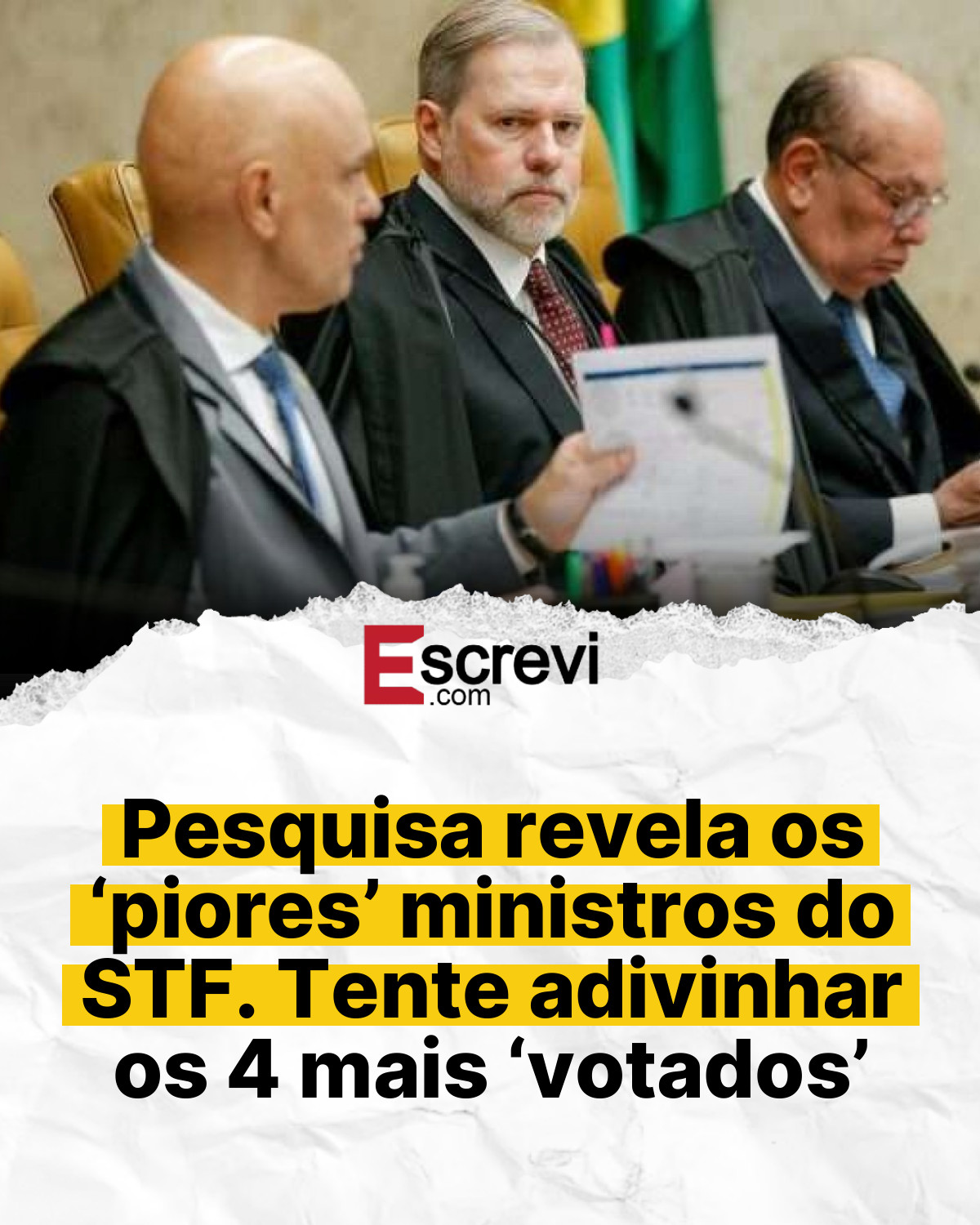 Pesquisa revela os ‘piores’ ministros do STF. Tente adivinhar os 4 mais ‘votados’ card branco