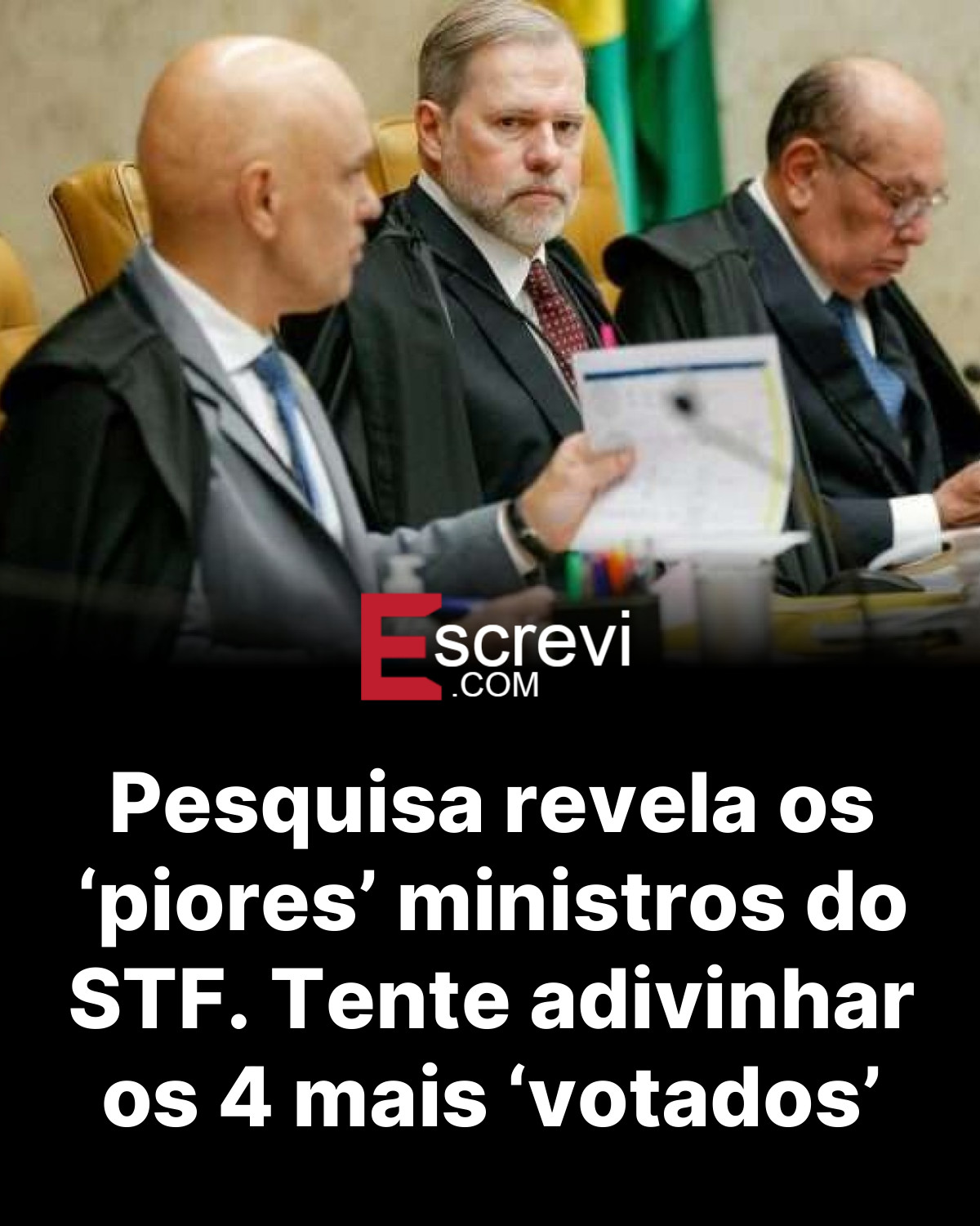 Pesquisa revela os ‘piores’ ministros do STF. Tente adivinhar os 4 mais ‘votados’ card preto