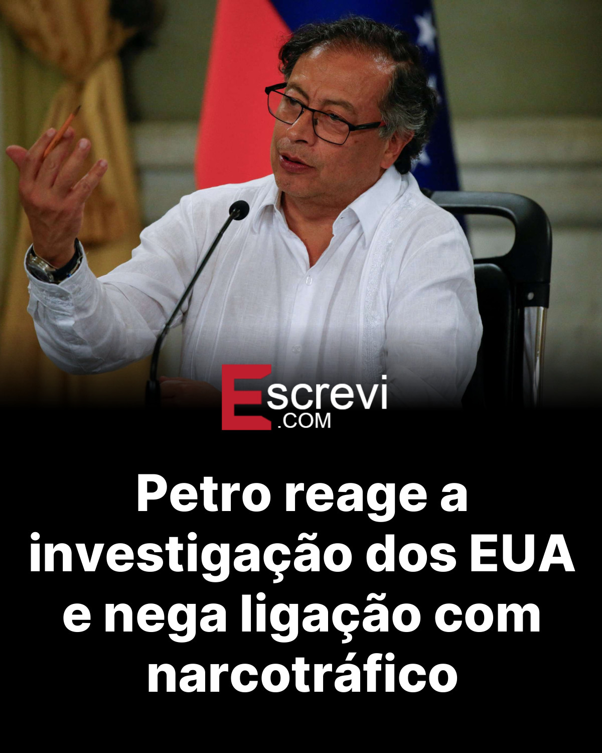 Petro reage a investigação dos EUA e nega ligação com narcotráfico card preto