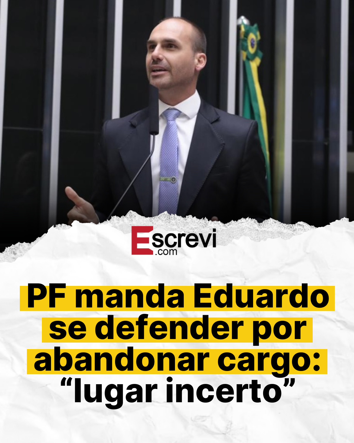 PF manda Eduardo se defender por abandonar cargo: “lugar incerto” card branco