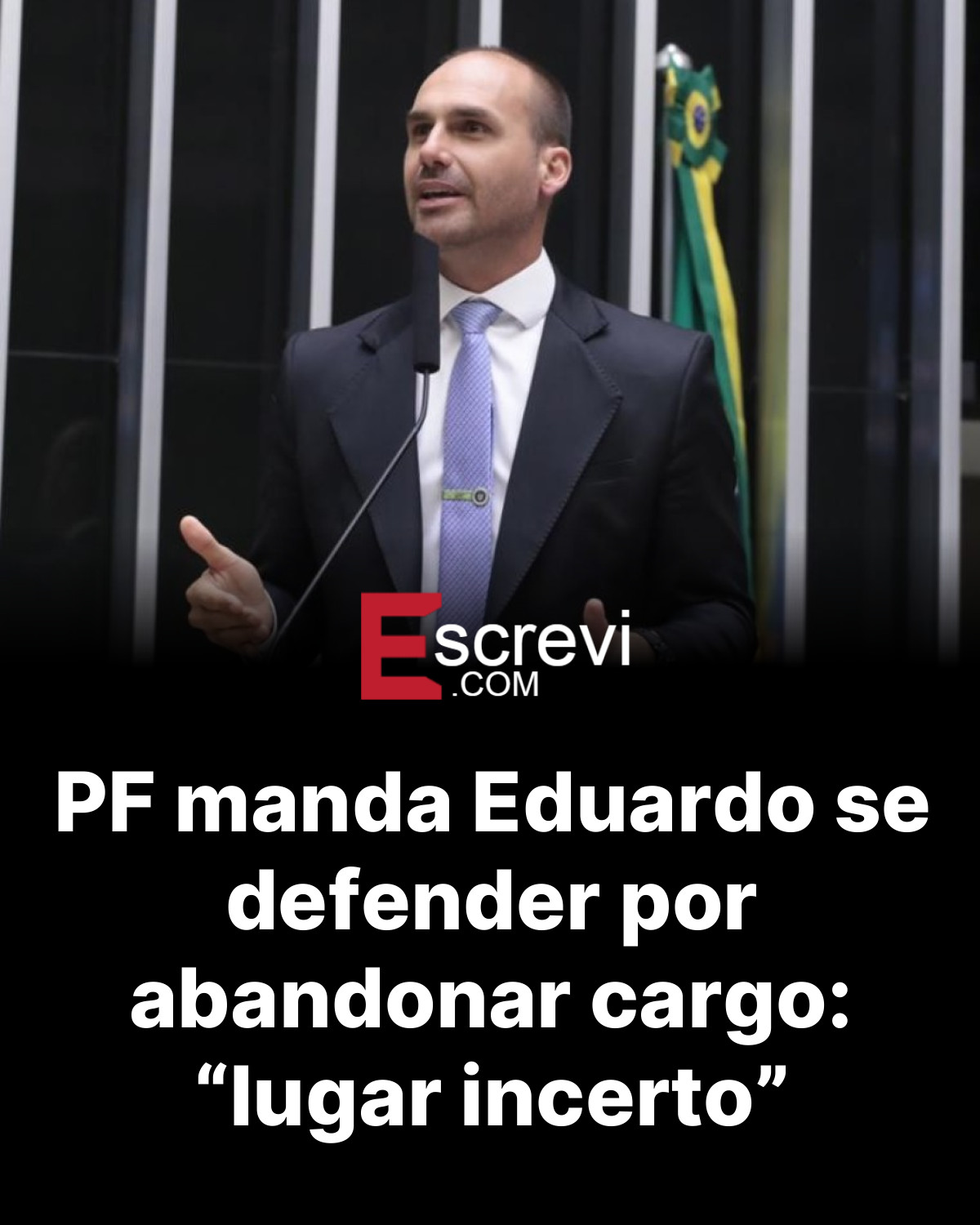 PF manda Eduardo se defender por abandonar cargo: “lugar incerto” card preto