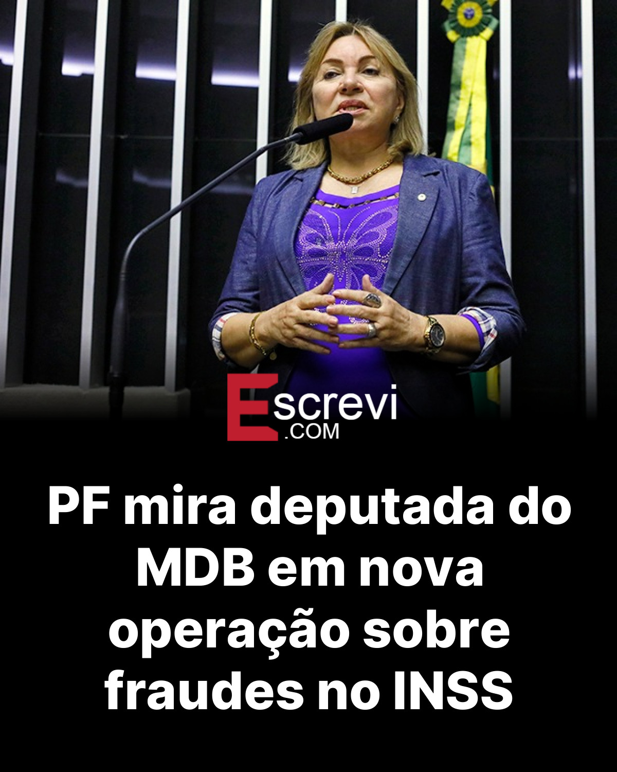 PF mira deputada do MDB em nova operação sobre fraudes no INSS card preto