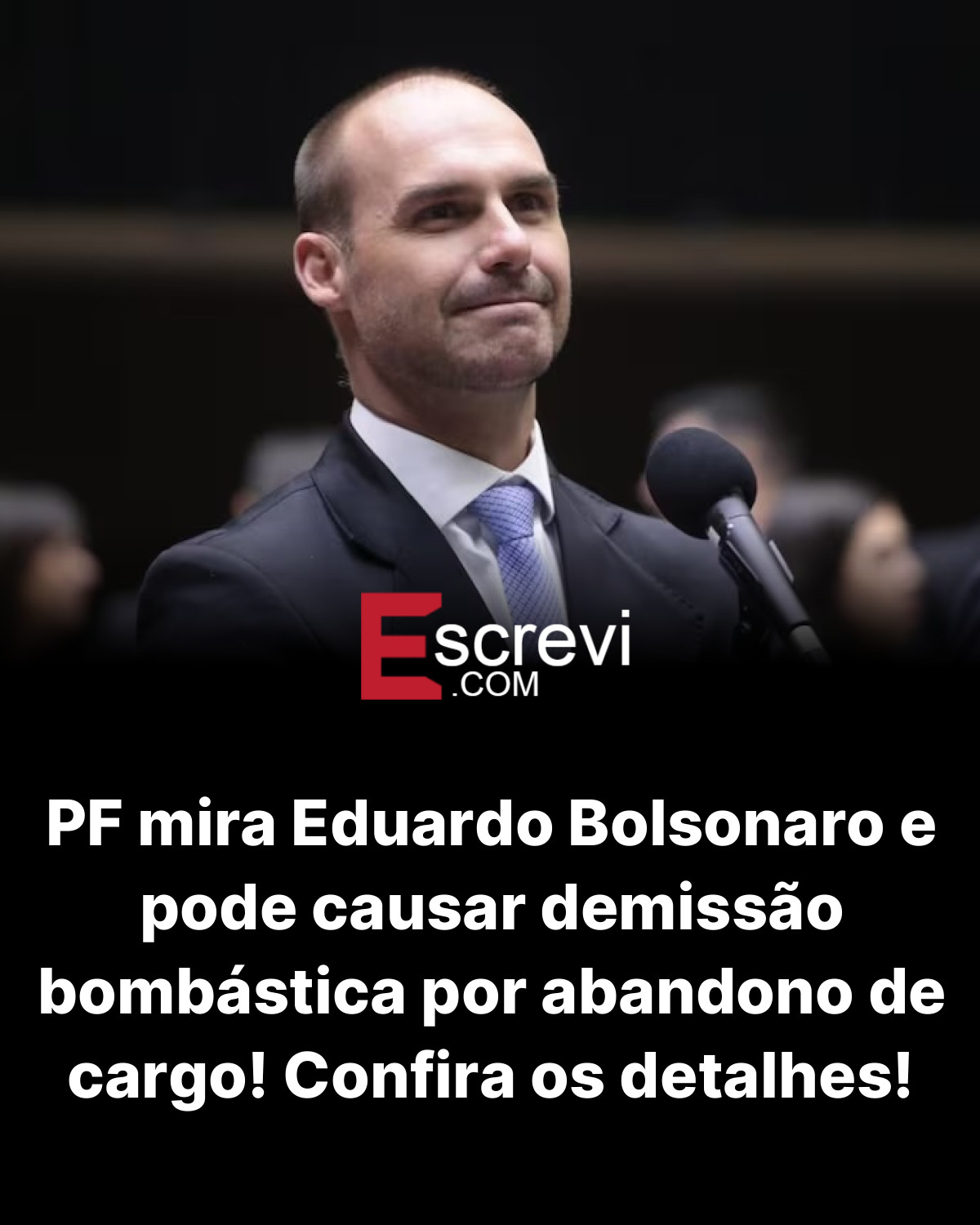 PF mira Eduardo Bolsonaro e pode causar demissão bombástica por abandono de cargo! Confira os detalhes! card preto