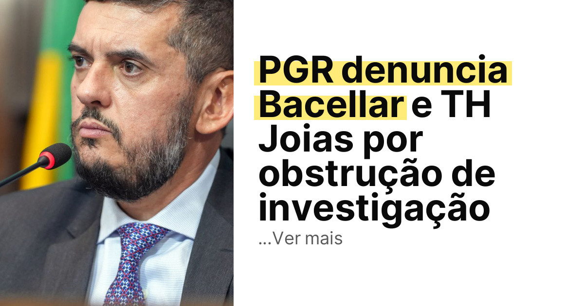 PGR denuncia Bacellar e TH Joias por obstrução de investigação imagem principal