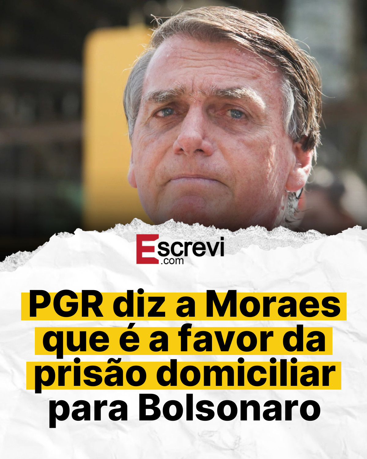 PGR diz a Moraes que é a favor da prisão domiciliar para Bolsonaro card branco