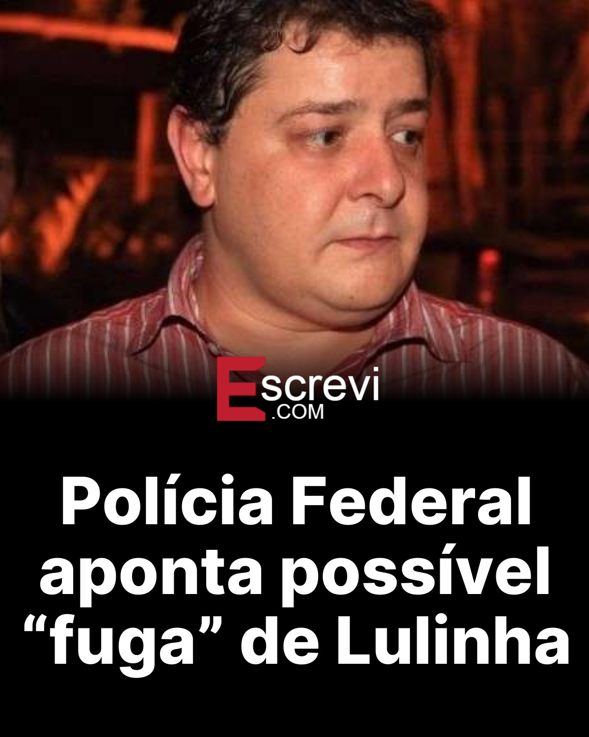 Polícia Federal aponta possível “fuga” de Lulinha card preto