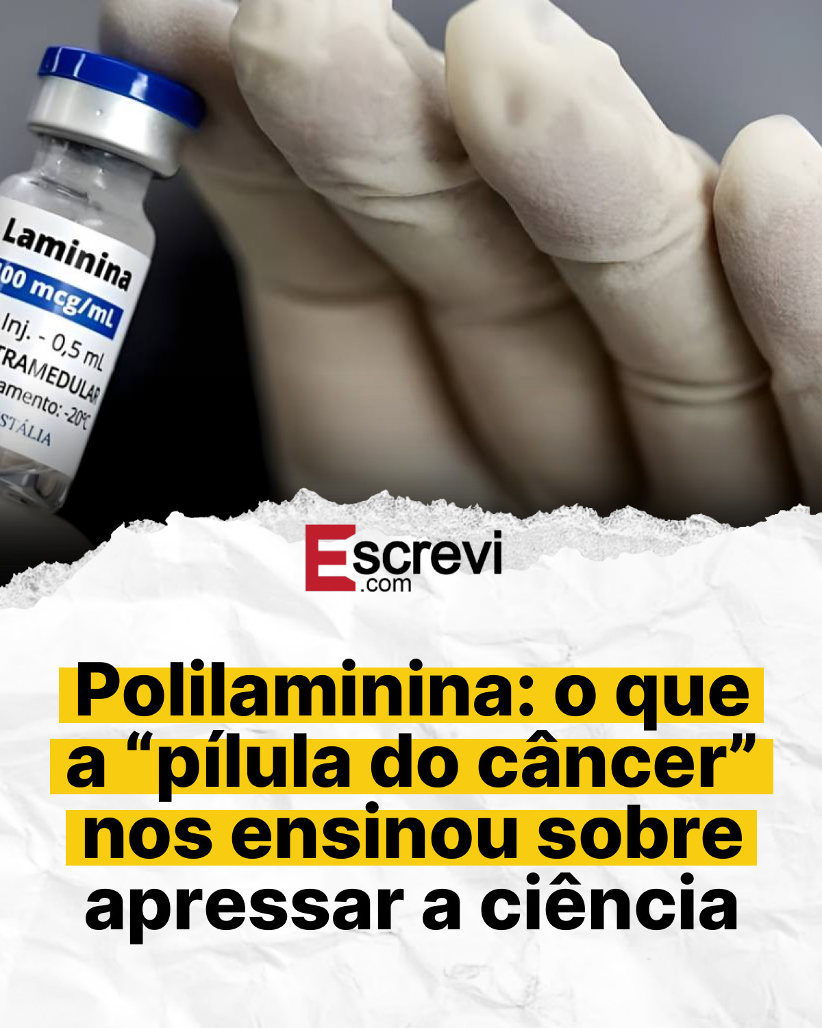 Polilaminina: o que a “pílula do câncer” nos ensinou sobre apressar a ciência card branco