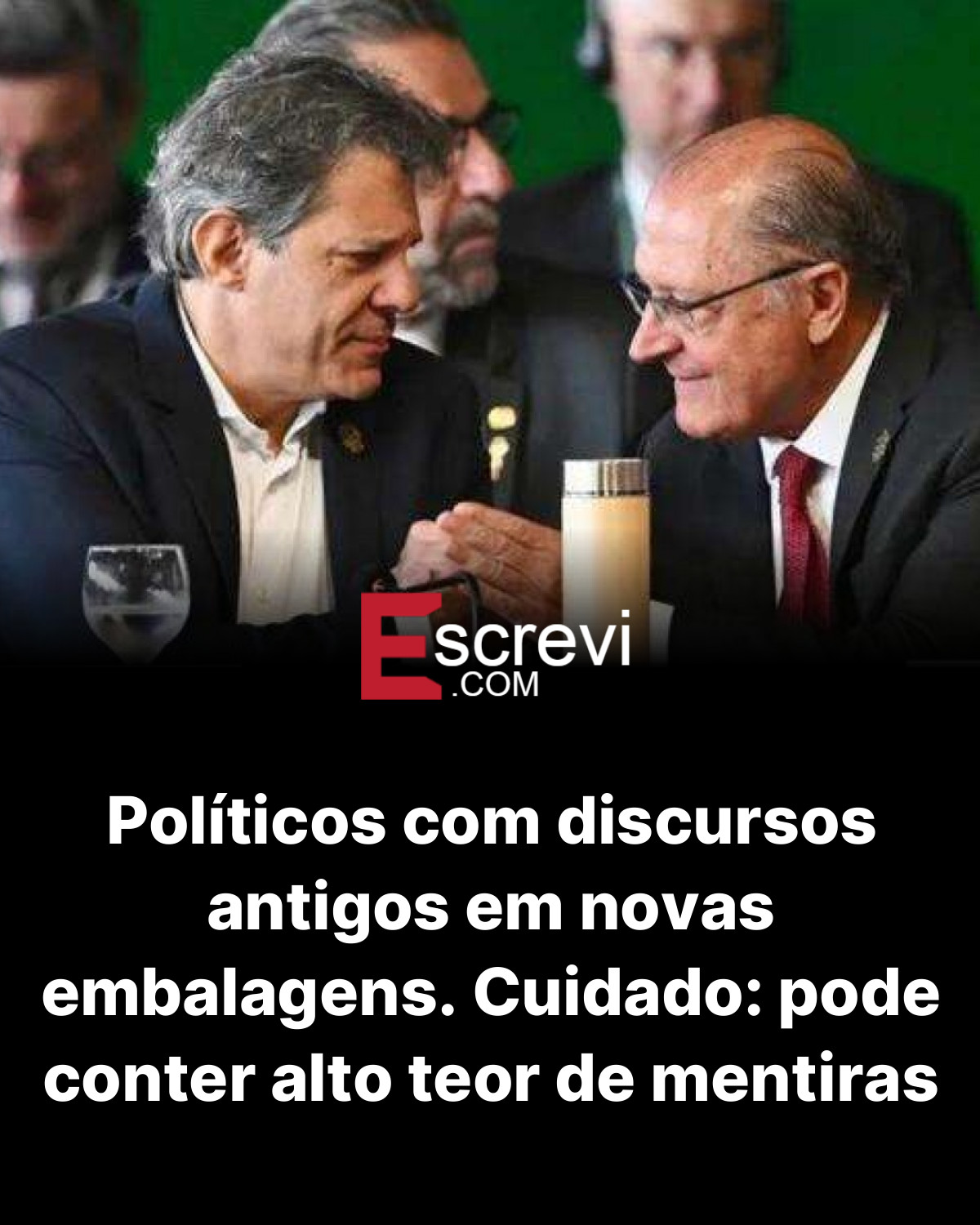 Políticos com discursos antigos em novas embalagens. Cuidado: pode conter alto teor de mentiras card preto
