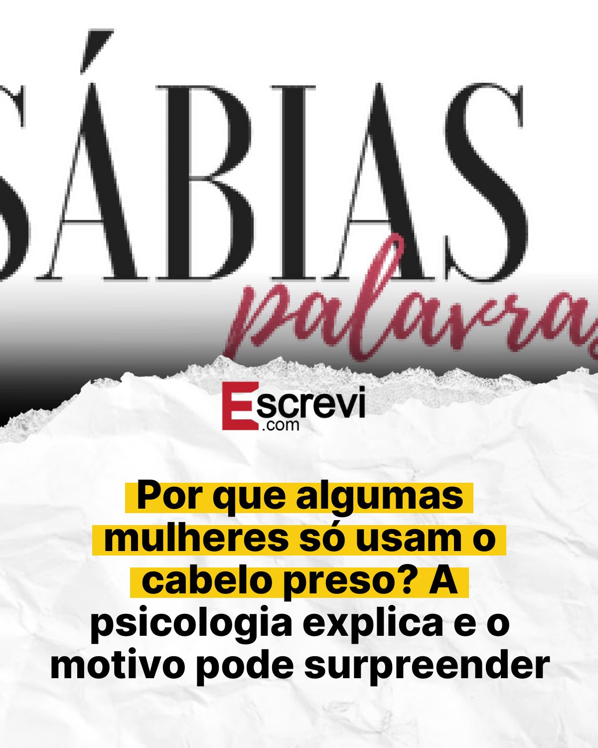 Por que algumas mulheres só usam o cabelo preso? A psicologia explica e o motivo pode surpreender card branco