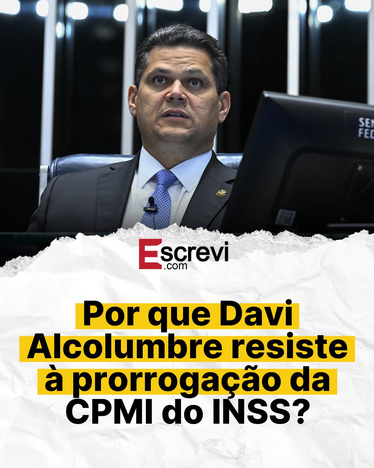 Por que Davi Alcolumbre resiste à prorrogação da CPMI do INSS? card branco