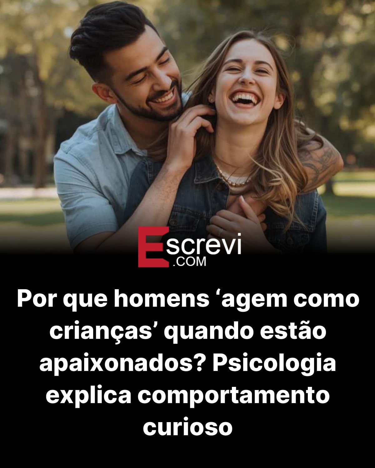 Por que homens ‘agem como crianças’ quando estão apaixonados? Psicologia explica comportamento curioso card preto