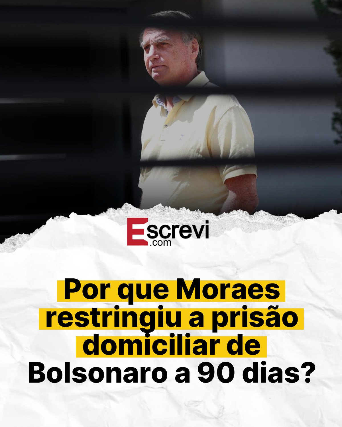 Por que Moraes restringiu a prisão domiciliar de Bolsonaro a 90 dias? card branco