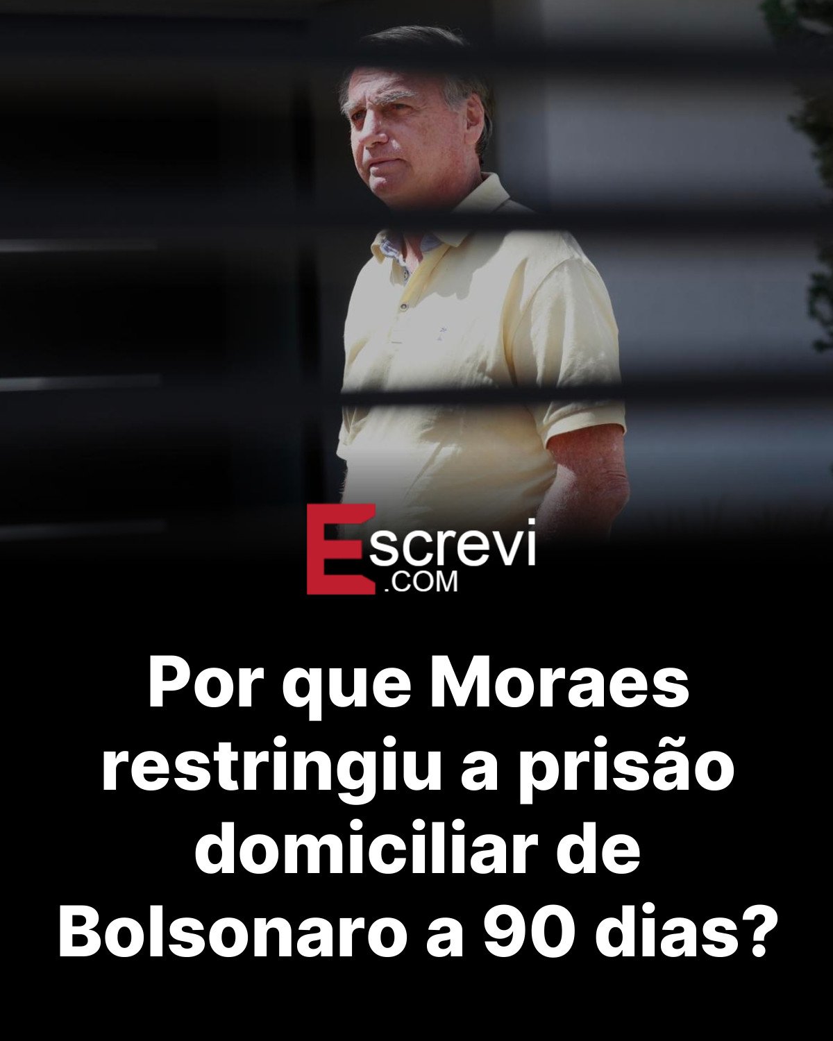 Por que Moraes restringiu a prisão domiciliar de Bolsonaro a 90 dias? card preto