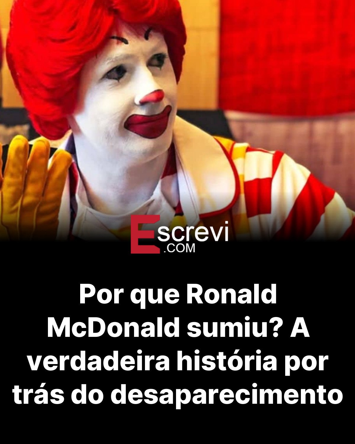 Por que Ronald McDonald sumiu? A verdadeira história por trás do desaparecimento card preto