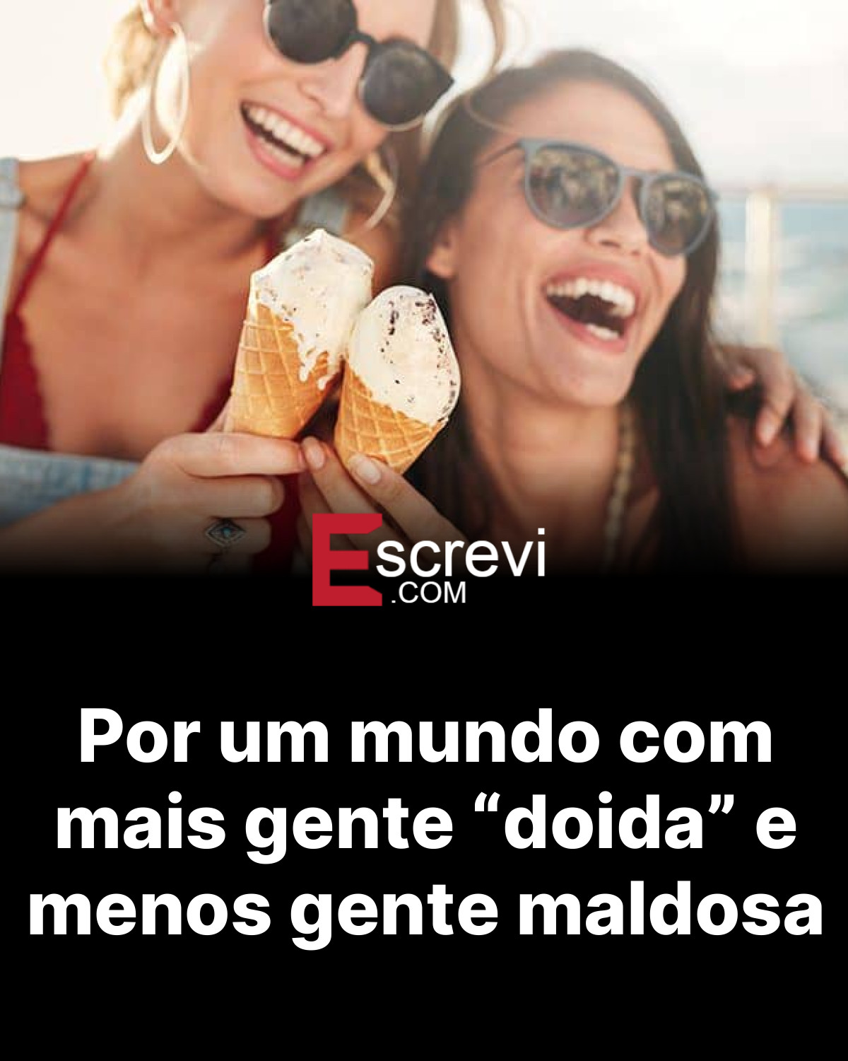 Por um mundo com mais gente “doida” e menos gente maldosa card preto