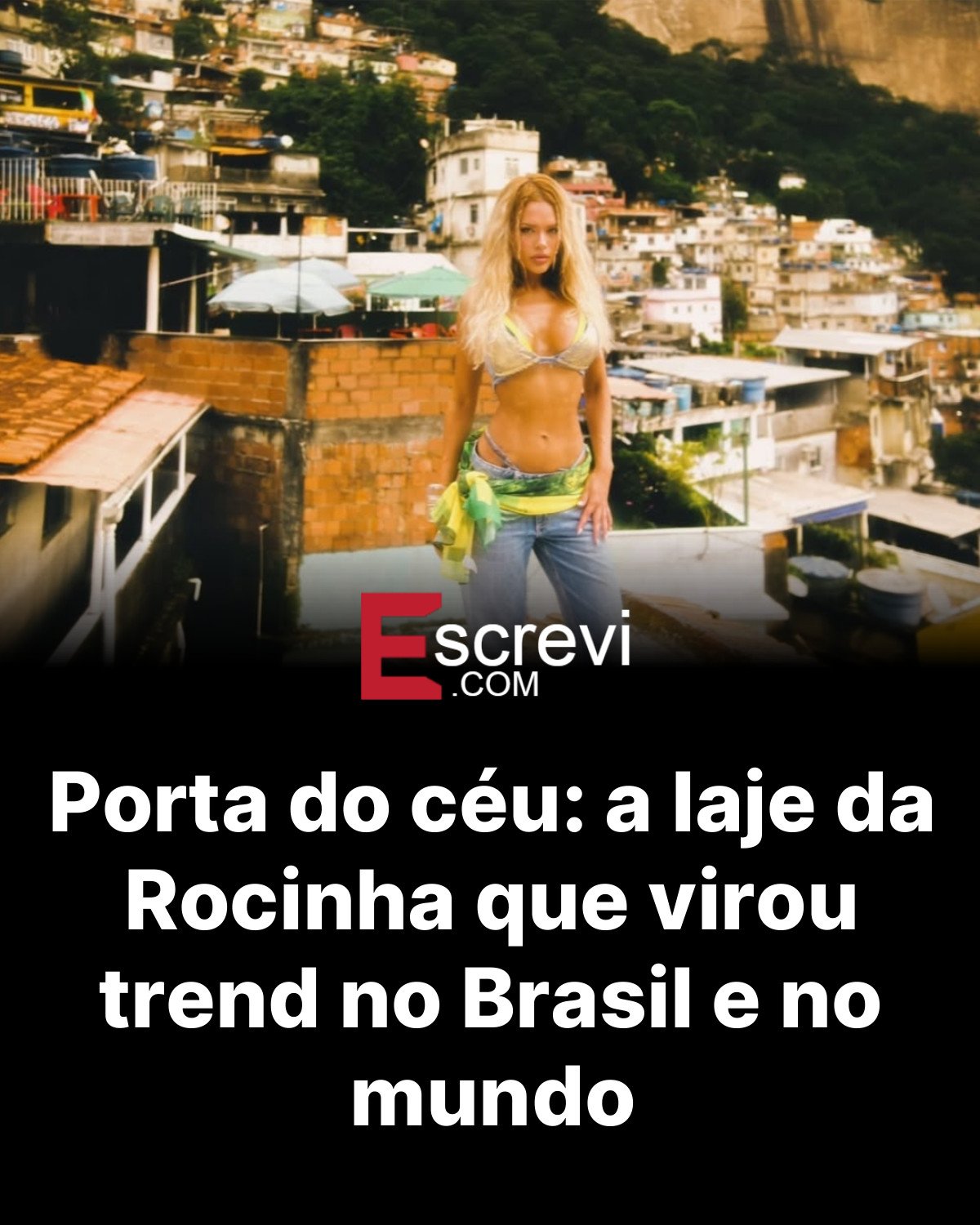 Porta do céu: a laje da Rocinha que virou trend no Brasil e no mundo card preto