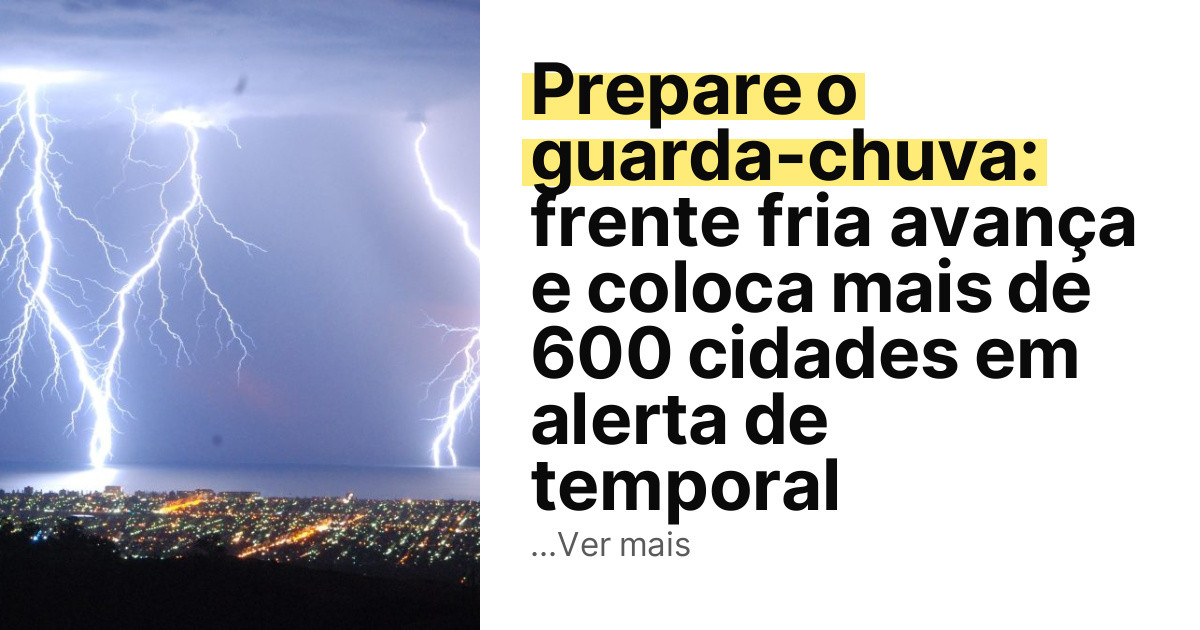 Prepare o guarda-chuva: frente fria avança e coloca mais de 600 cidades em alerta de temporal imagem principal