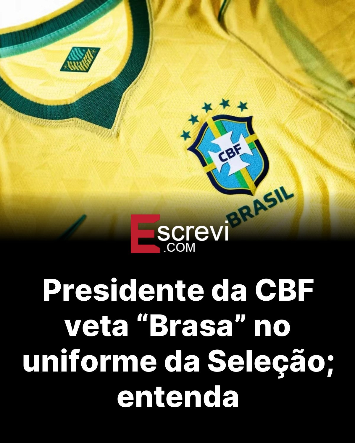 Presidente da CBF veta “Brasa” no uniforme da Seleção; entenda card preto