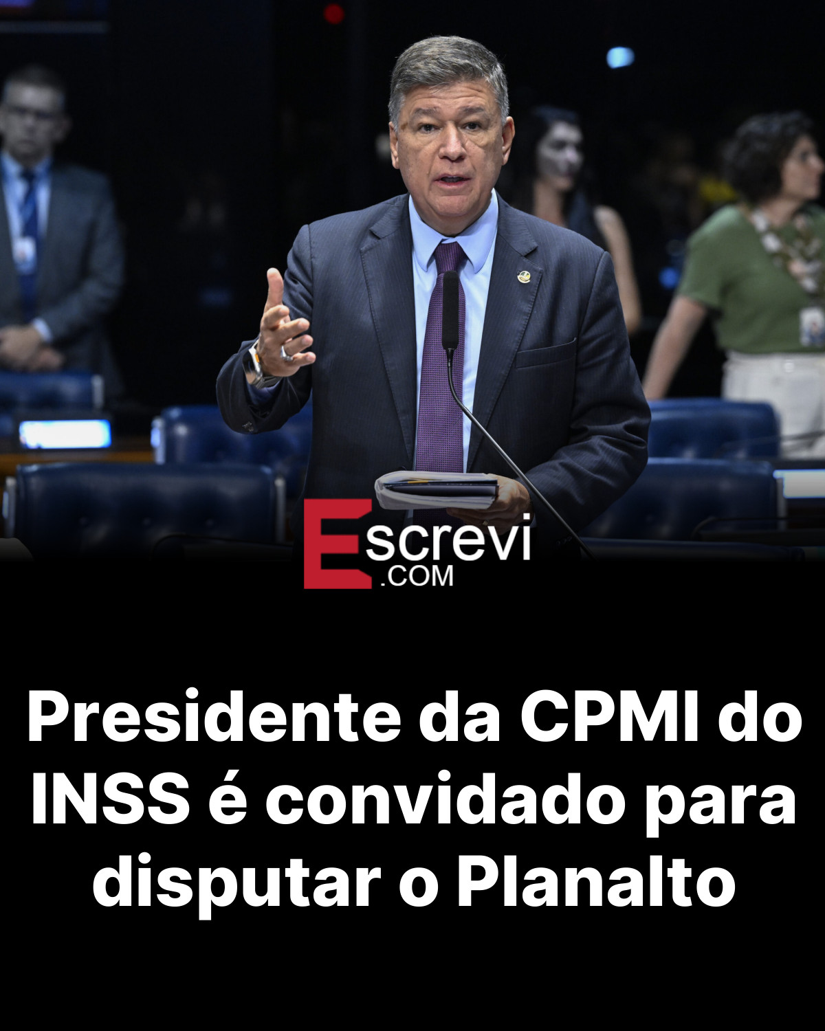 Presidente da CPMI do INSS é convidado para disputar o Planalto card preto
