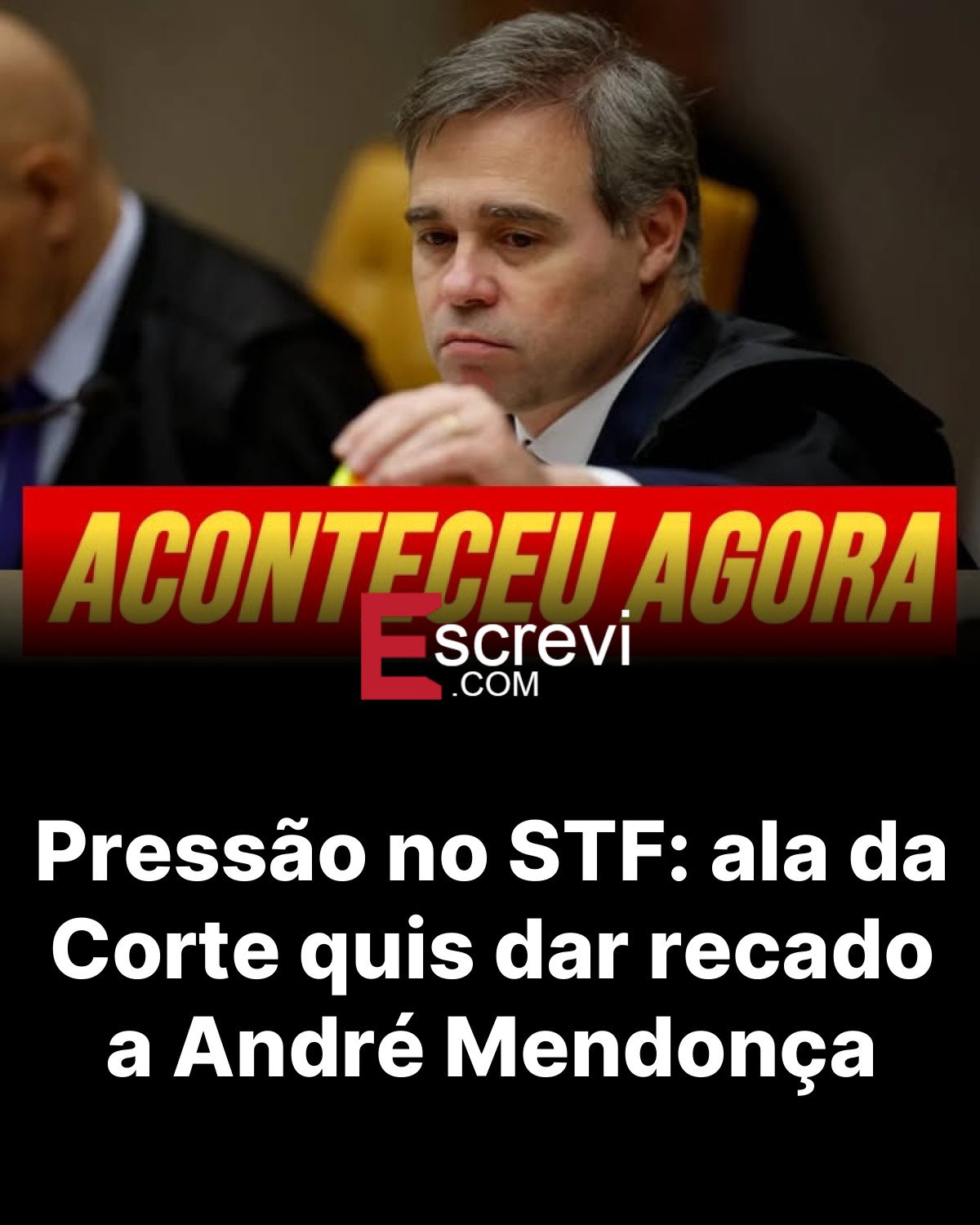 Pressão no STF: ala da Corte quis dar recado a André Mendonça card preto