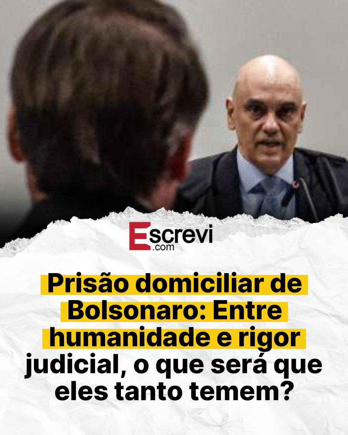 Prisão domiciliar de Bolsonaro: Entre humanidade e rigor judicial, o que será que eles tanto temem? card branco