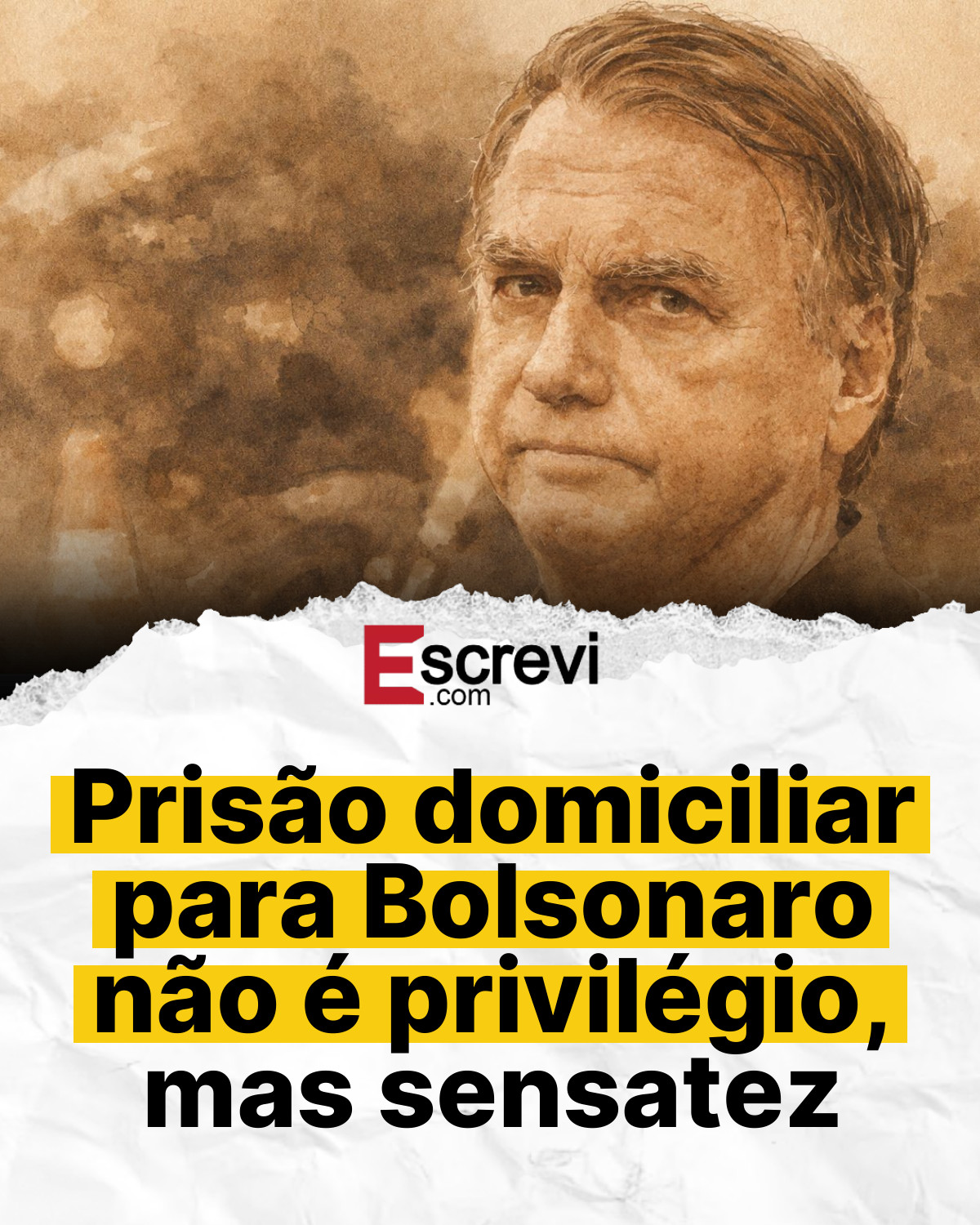 Prisão domiciliar para Bolsonaro não é privilégio, mas sensatez card branco