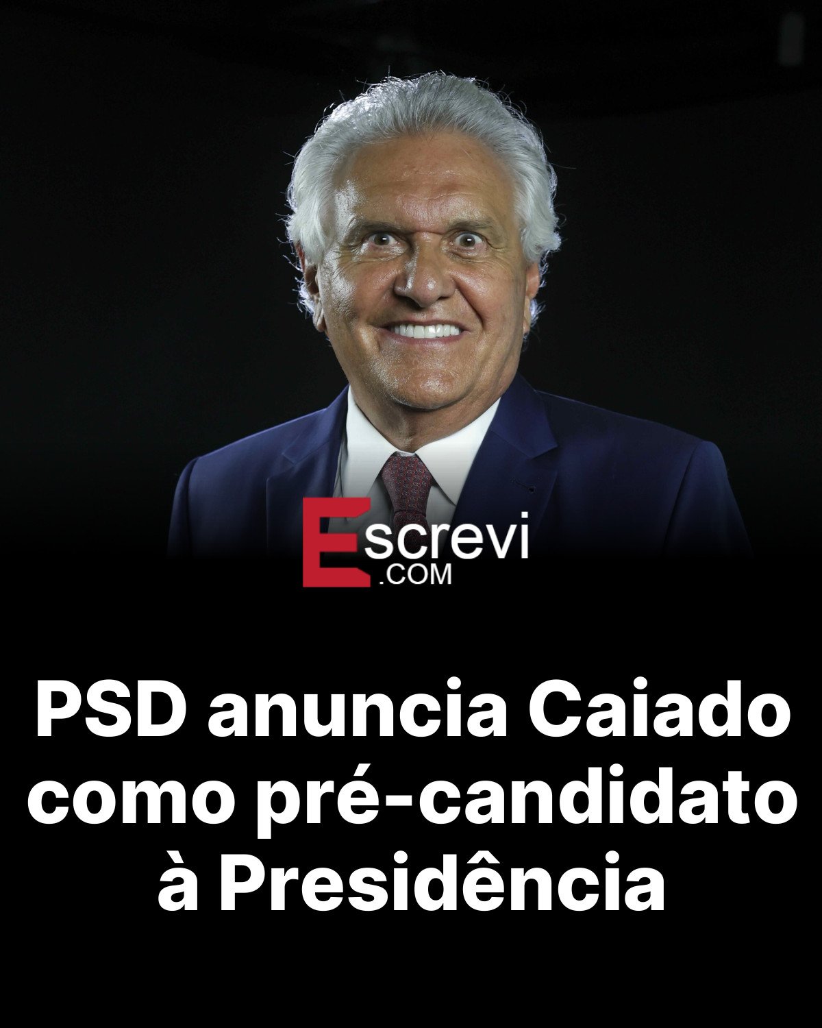 PSD anuncia Caiado como pré-candidato à Presidência card preto