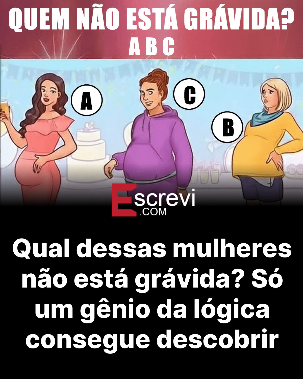 Qual dessas mulheres não está grávida? Só um gênio da lógica consegue descobrir card preto