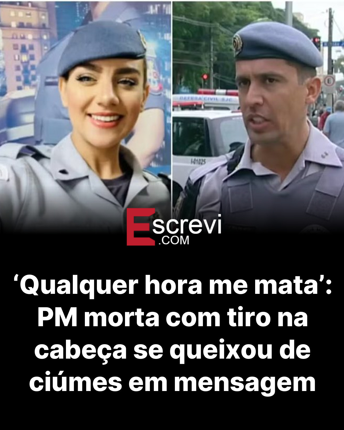 ‘Qualquer hora me mata’: PM morta com tiro na cabeça se queixou de ciúmes em mensagem card preto