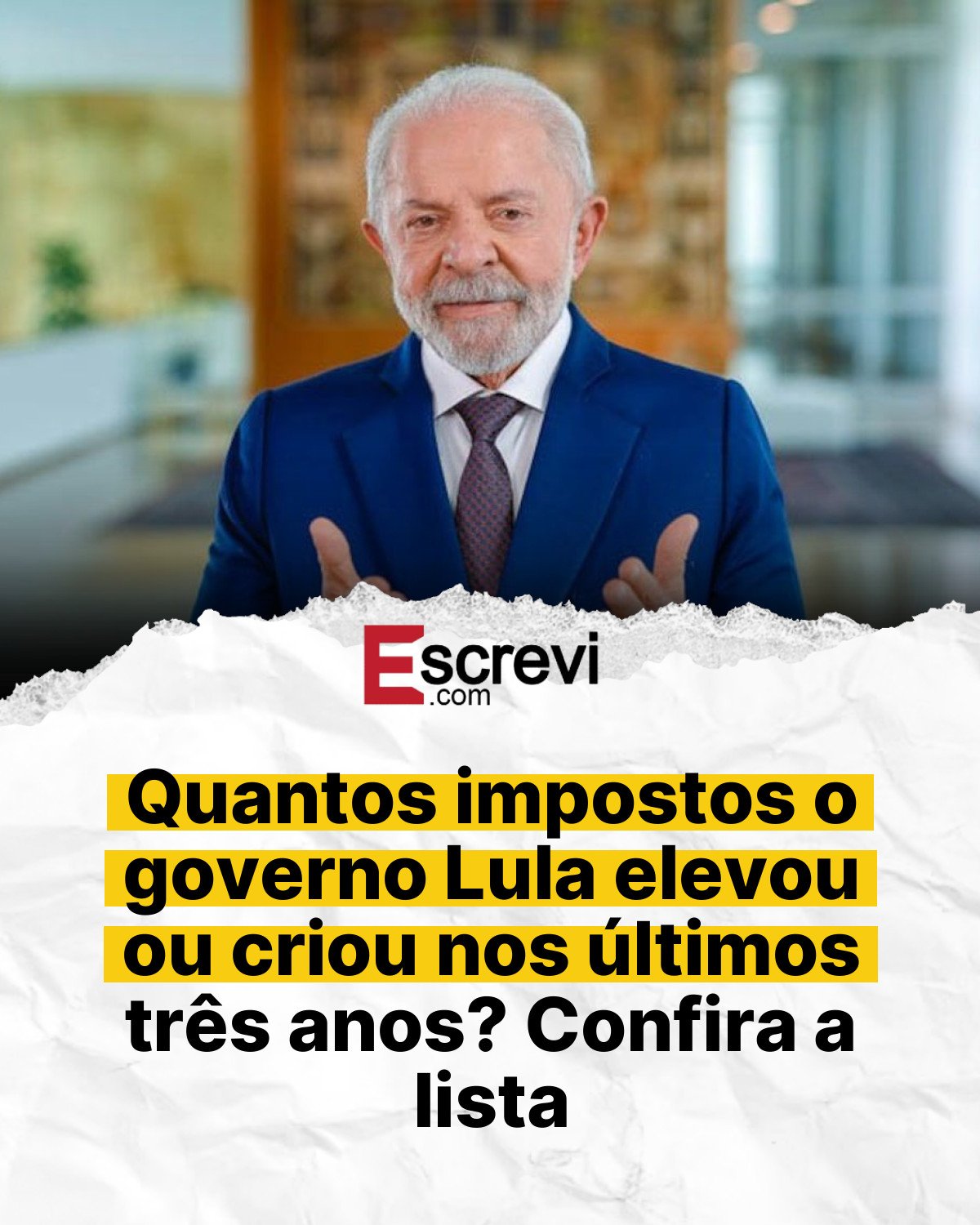 Quantos impostos o governo Lula elevou ou criou nos últimos três anos? Confira a lista card branco