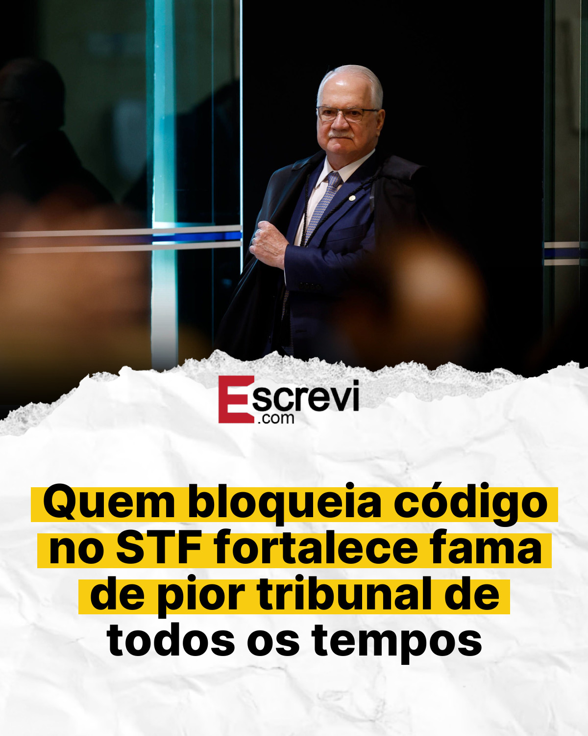 Quem bloqueia código no STF fortalece fama de pior tribunal de todos os tempos card branco
