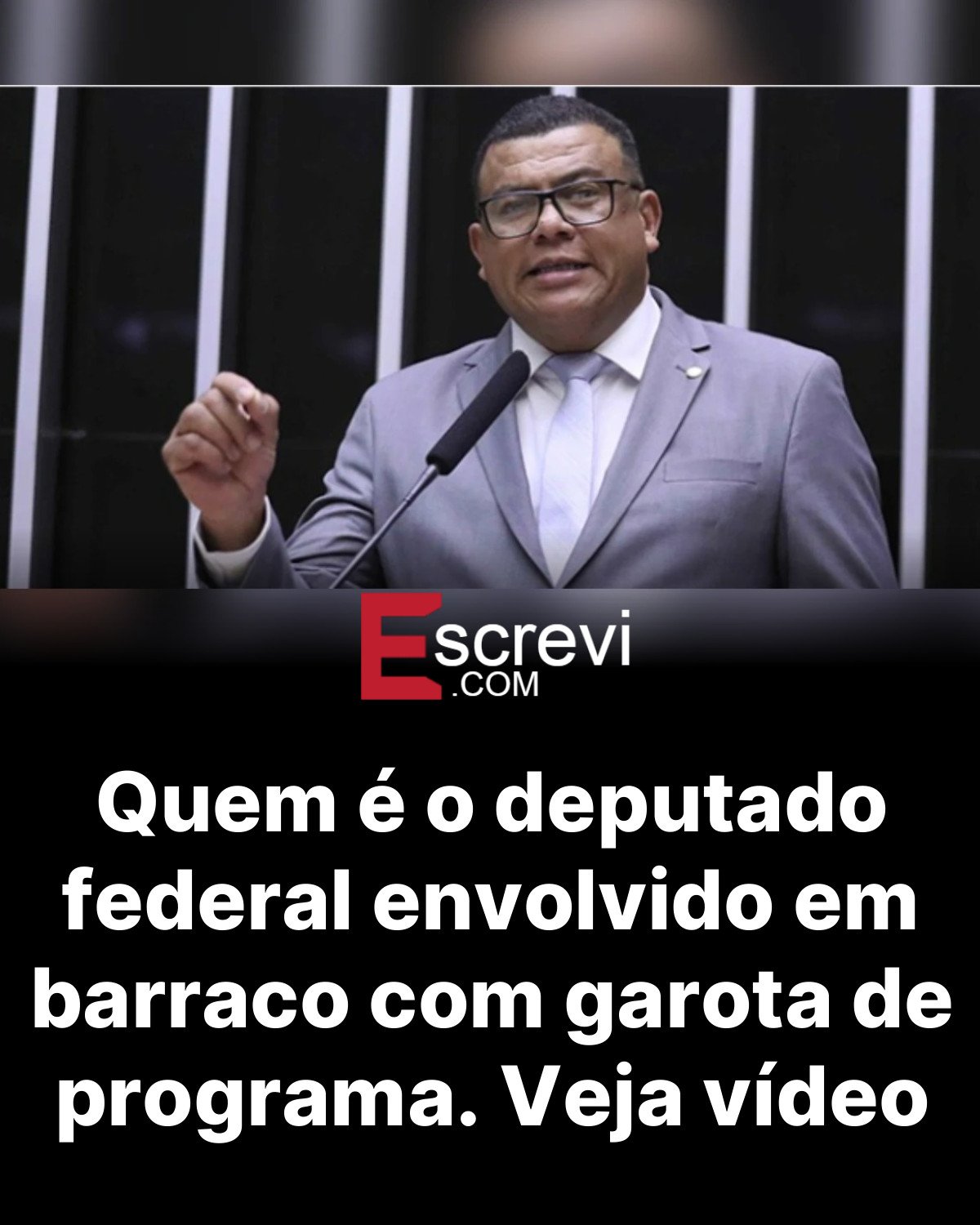 Quem é o deputado federal envolvido em barraco com garota de programa. Veja vídeo card preto