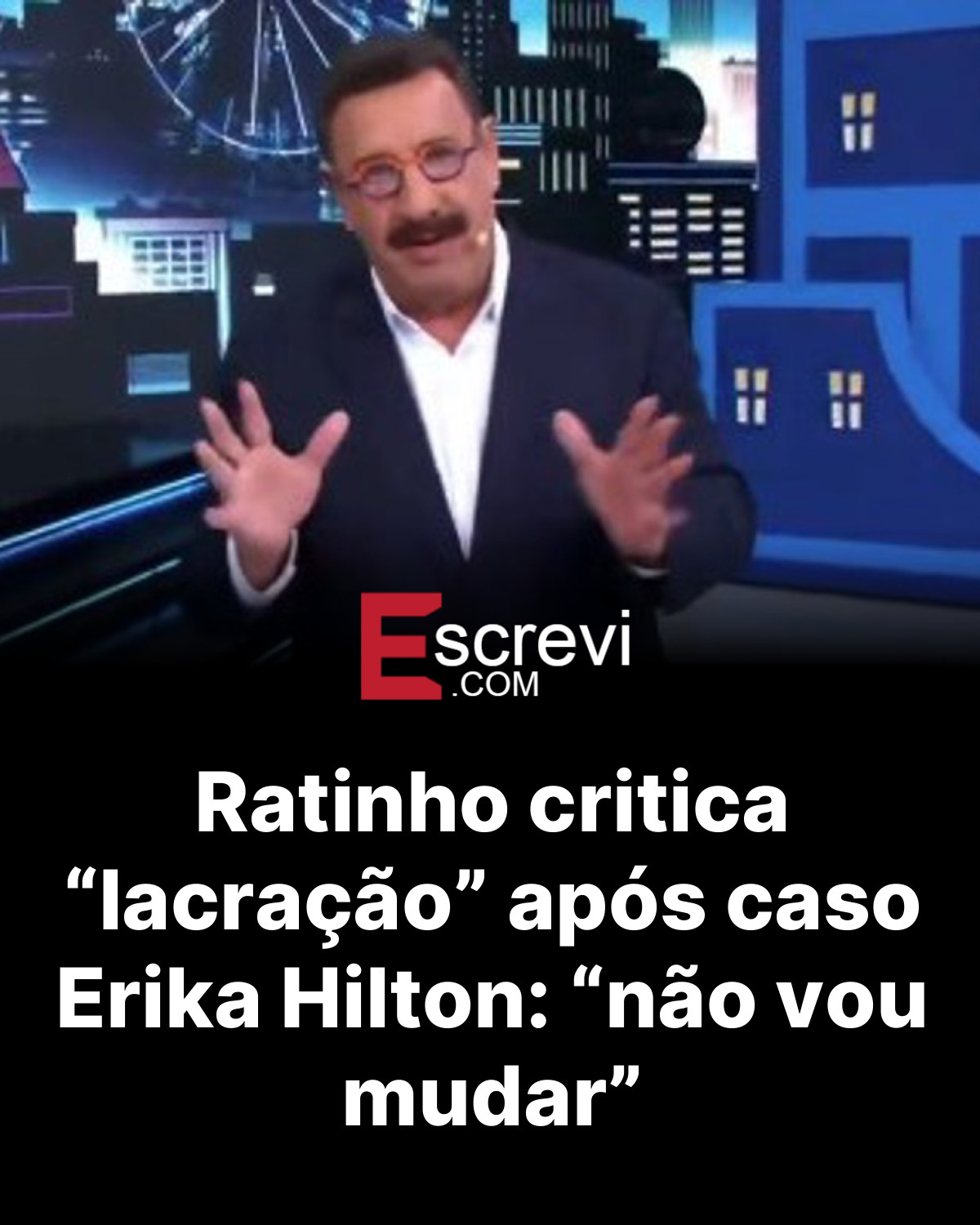 Ratinho critica “lacração” após caso Erika Hilton: “não vou mudar” card preto