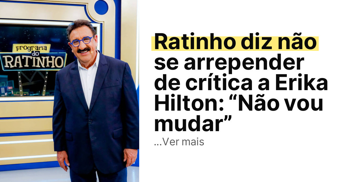 Ratinho diz não se arrepender de crítica a Erika Hilton: “Não vou mudar” imagem principal