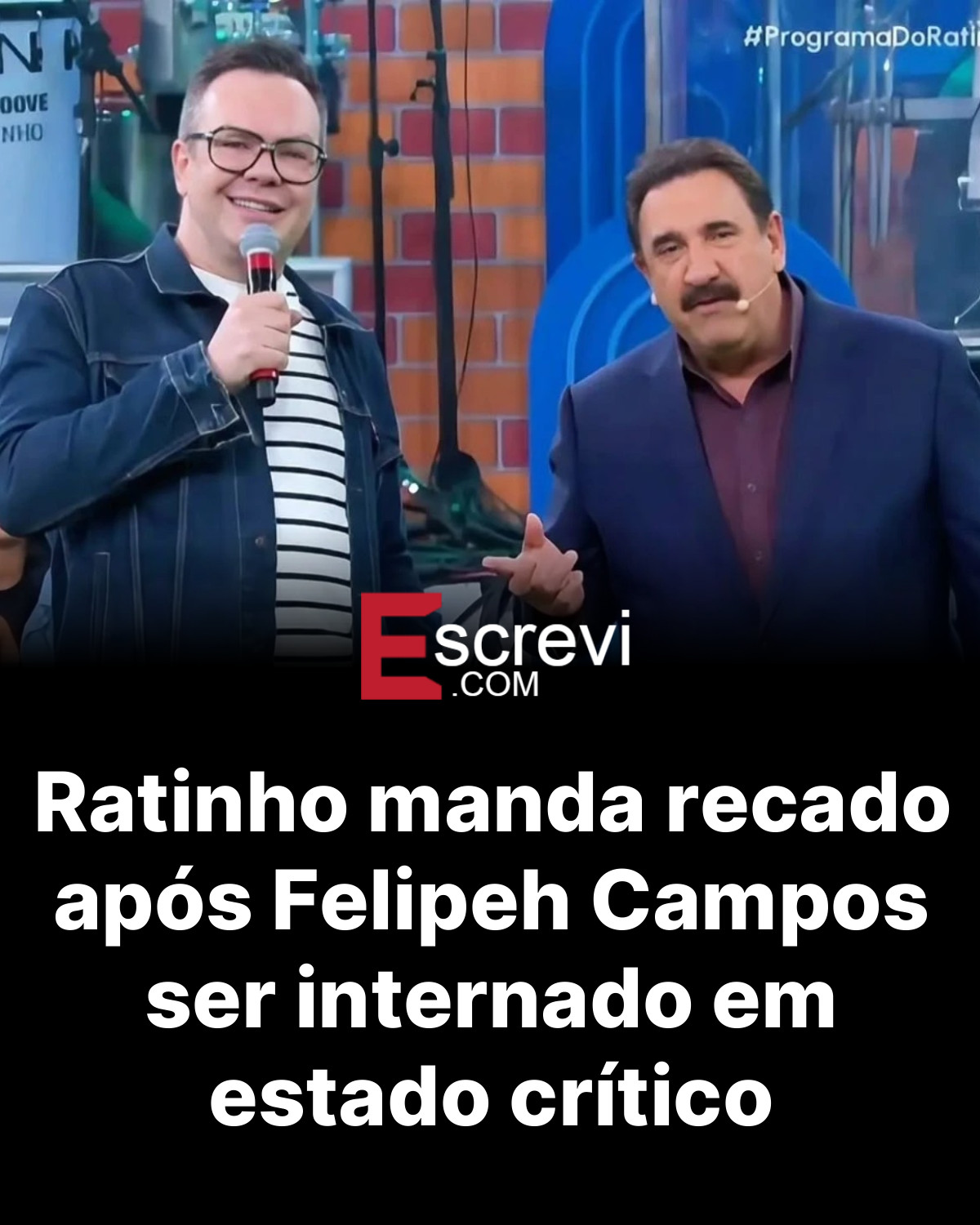 Ratinho manda recado após Felipeh Campos ser internado em estado crítico card preto