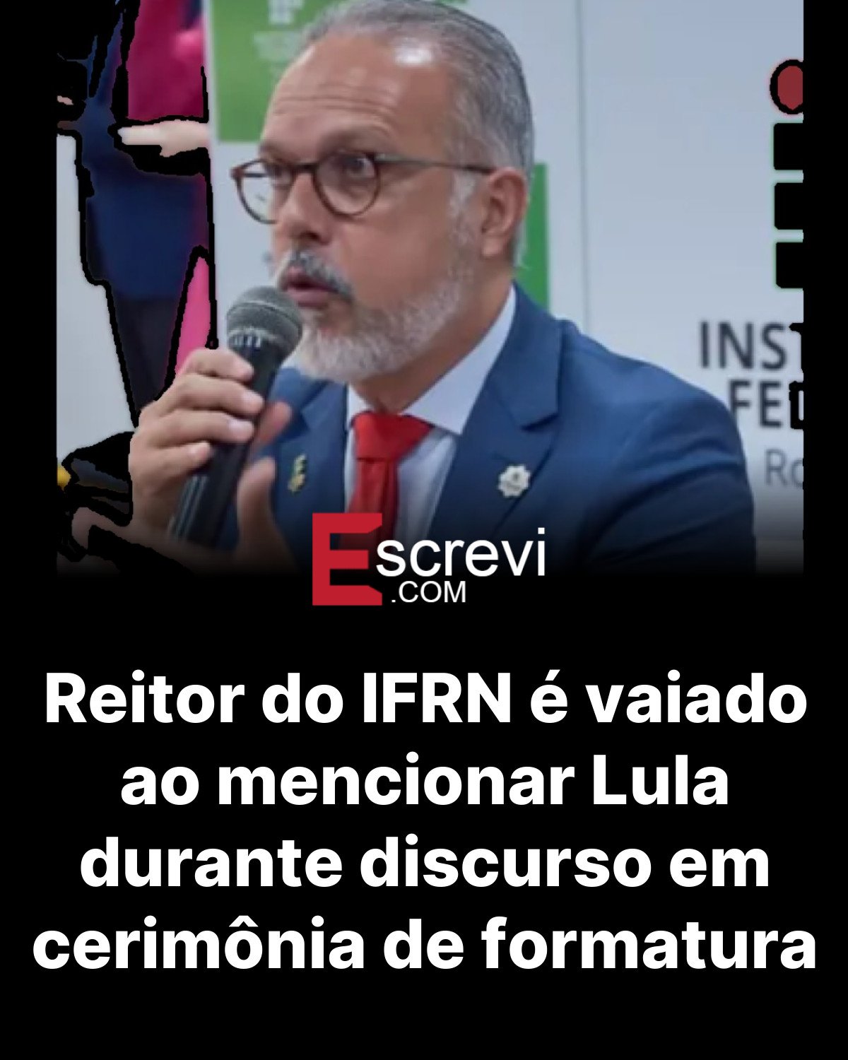 Reitor do IFRN é vaiado ao mencionar Lula durante discurso em cerimônia de formatura card preto