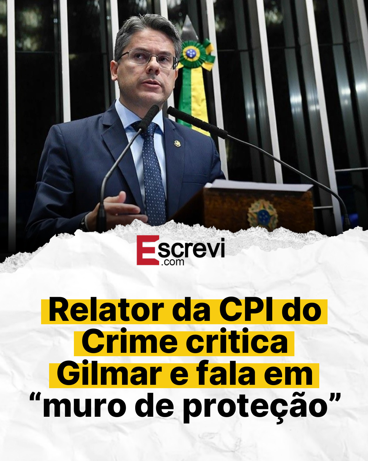 Relator da CPI do Crime critica Gilmar e fala em “muro de proteção” card branco