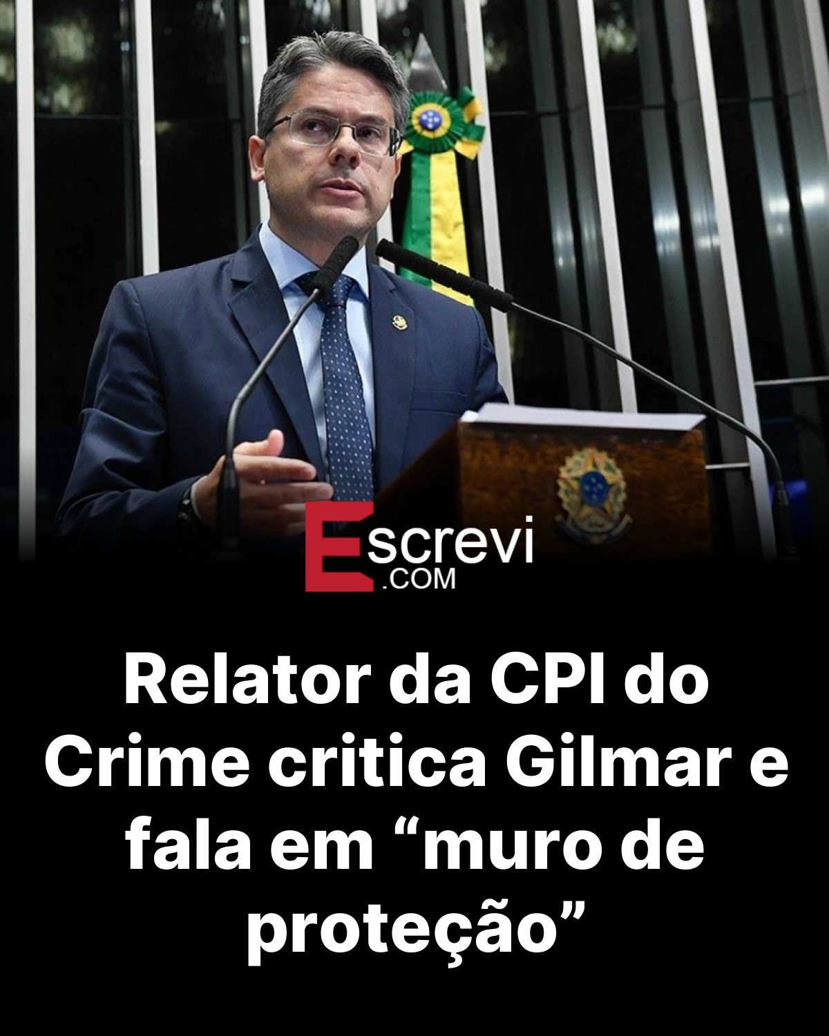 Relator da CPI do Crime critica Gilmar e fala em “muro de proteção” card preto