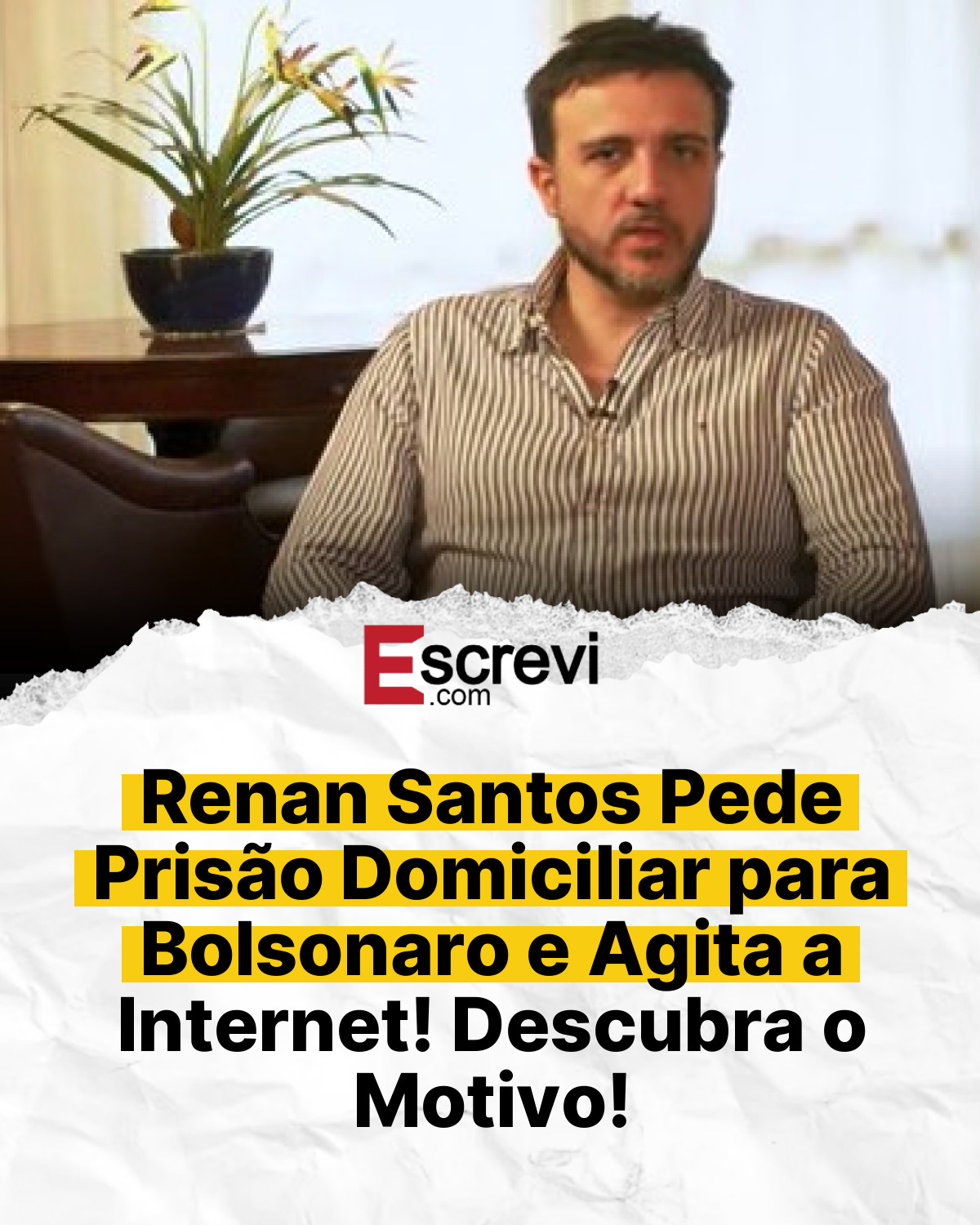 Renan Santos Pede Prisão Domiciliar para Bolsonaro e Agita a Internet! Descubra o Motivo! card branco
