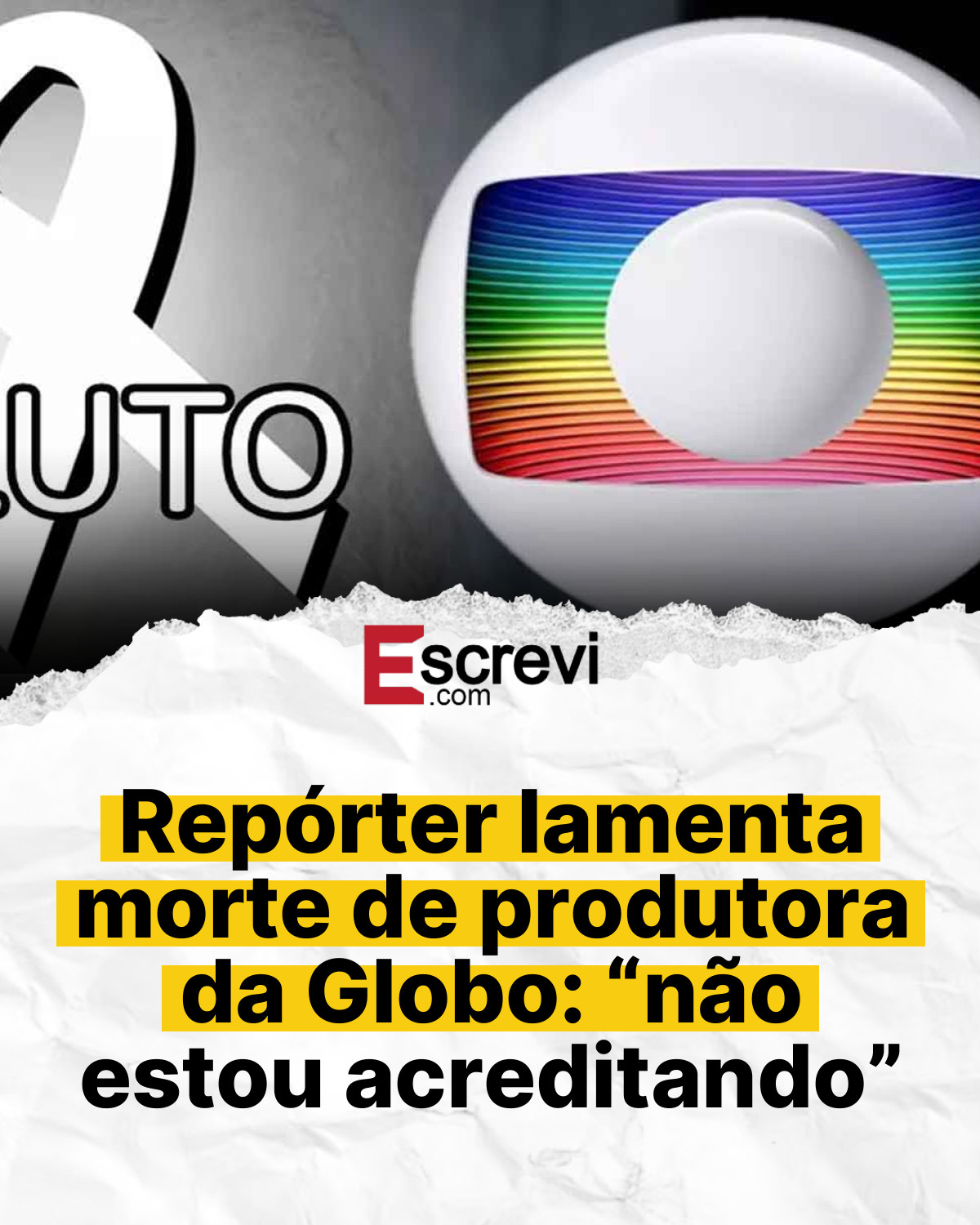 Repórter lamenta morte de produtora da Globo: “não estou acreditando” card branco