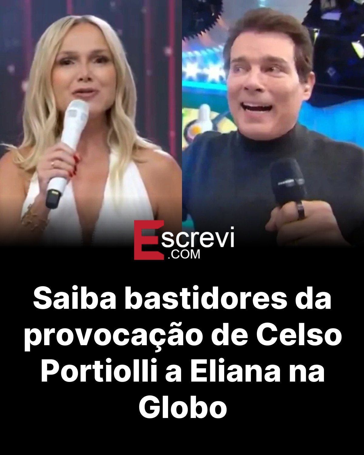 Saiba bastidores da provocação de Celso Portiolli a Eliana na Globo card preto