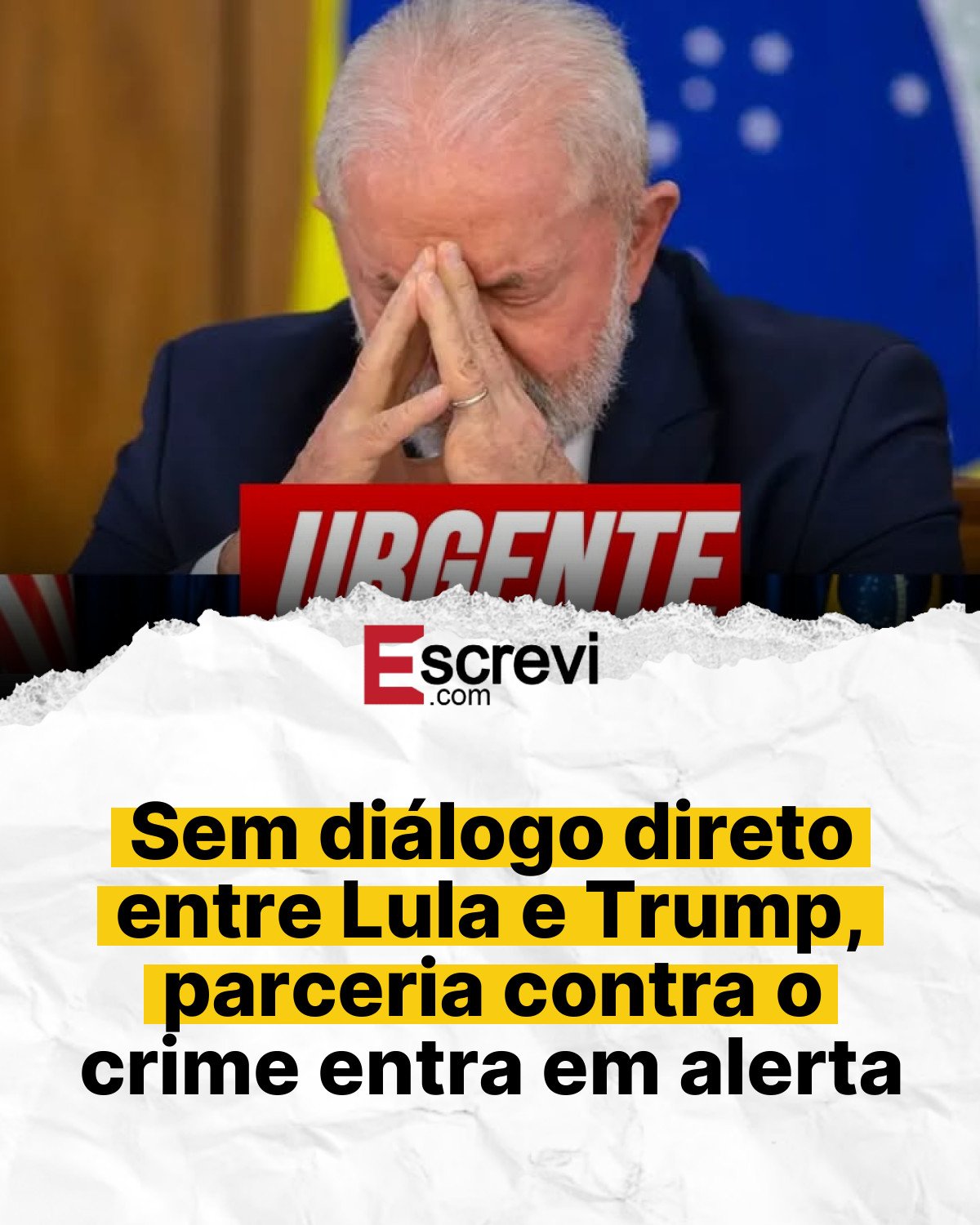 Sem diálogo direto entre Lula e Trump, parceria contra o crime entra em alerta card branco