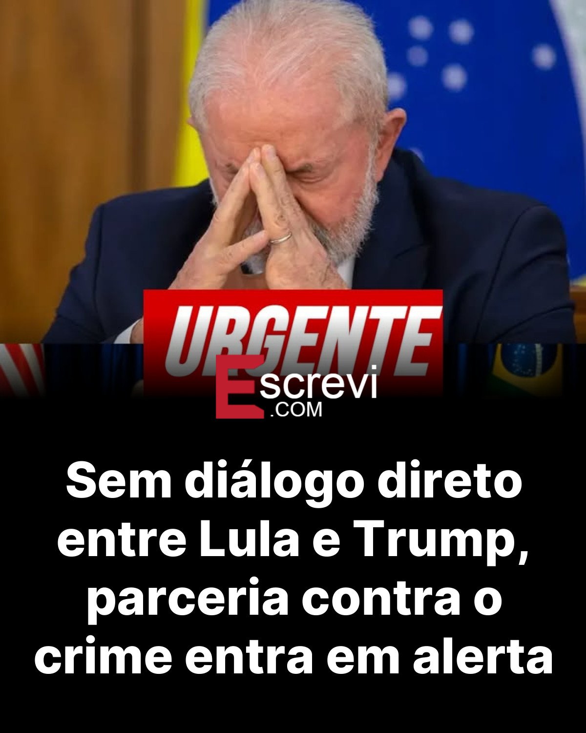 Sem diálogo direto entre Lula e Trump, parceria contra o crime entra em alerta card preto