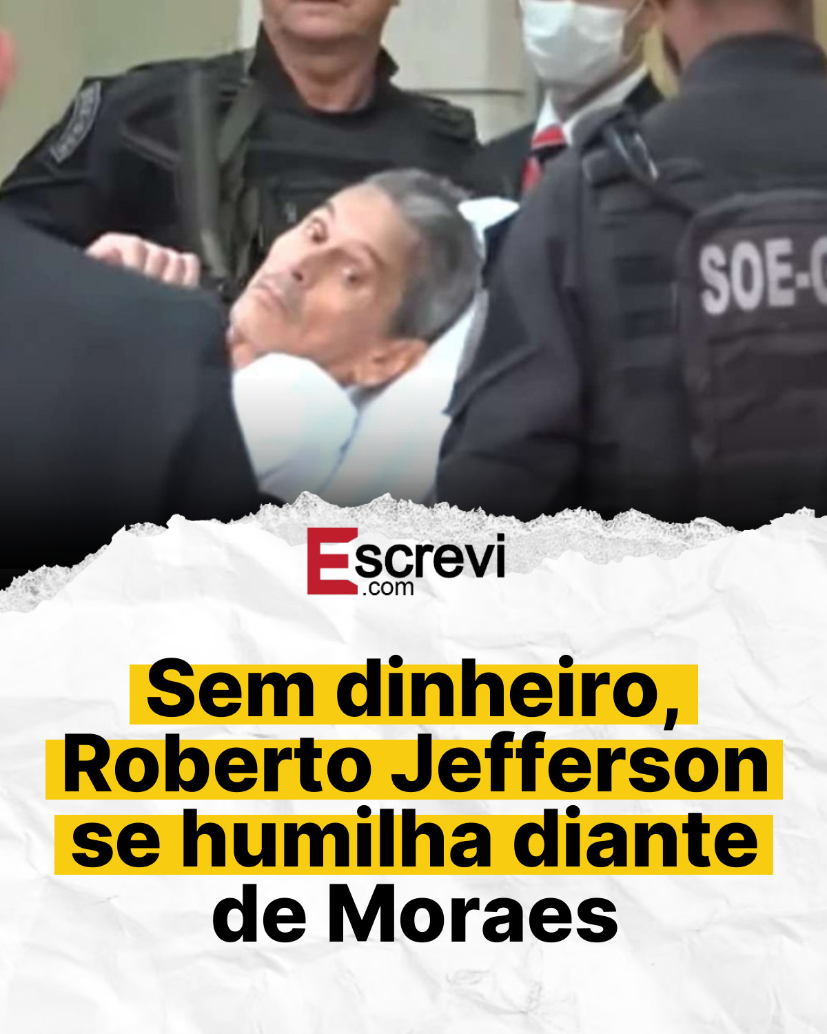 Sem dinheiro, Roberto Jefferson se humilha diante de Moraes card branco