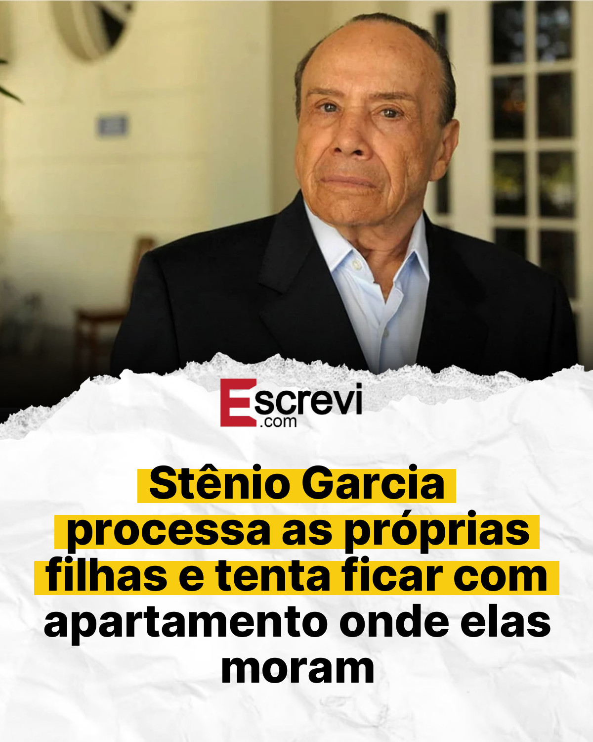 Stênio Garcia processa as próprias filhas e tenta ficar com apartamento onde elas moram card branco