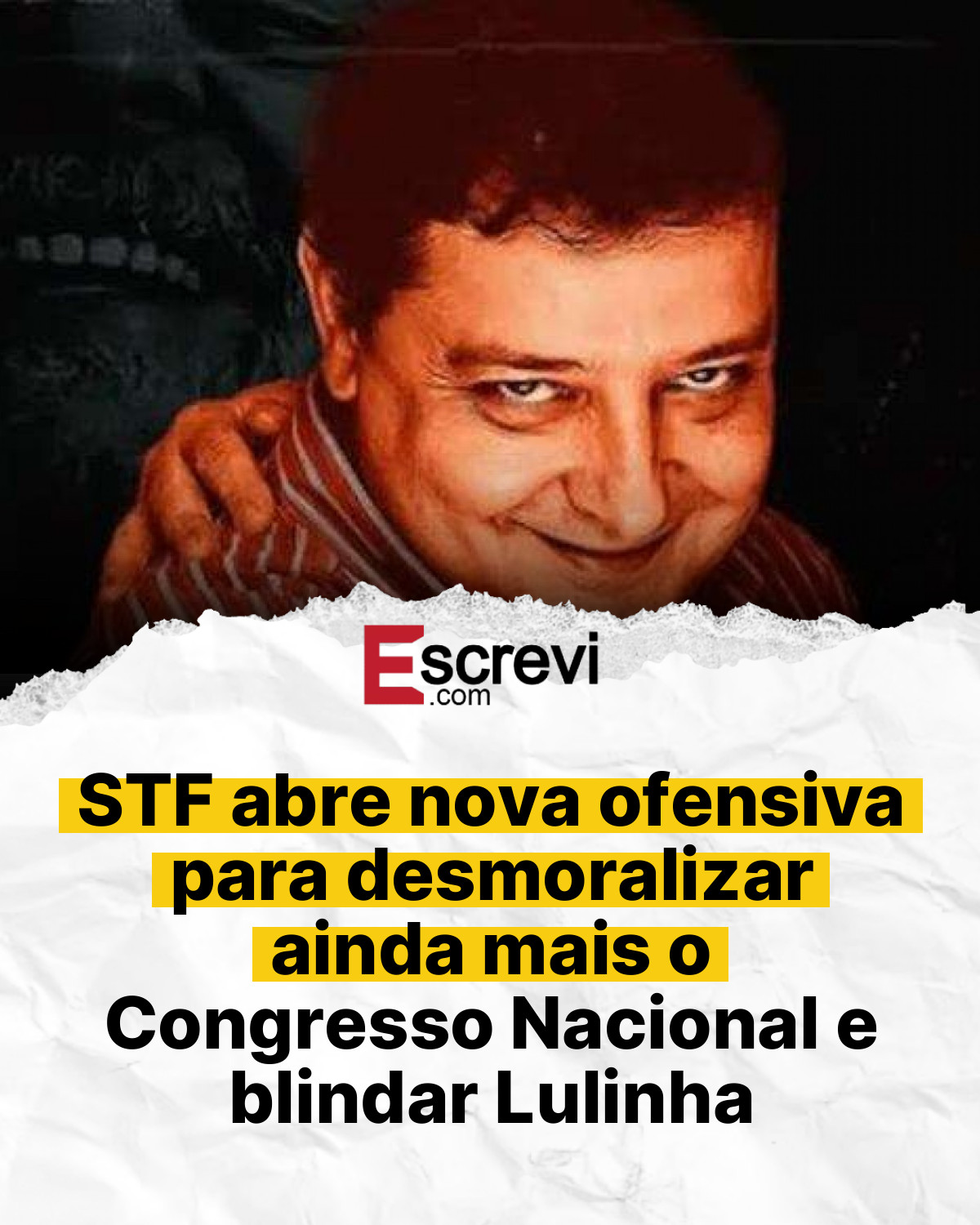 STF abre nova ofensiva para desmoralizar ainda mais o Congresso Nacional e blindar Lulinha card branco