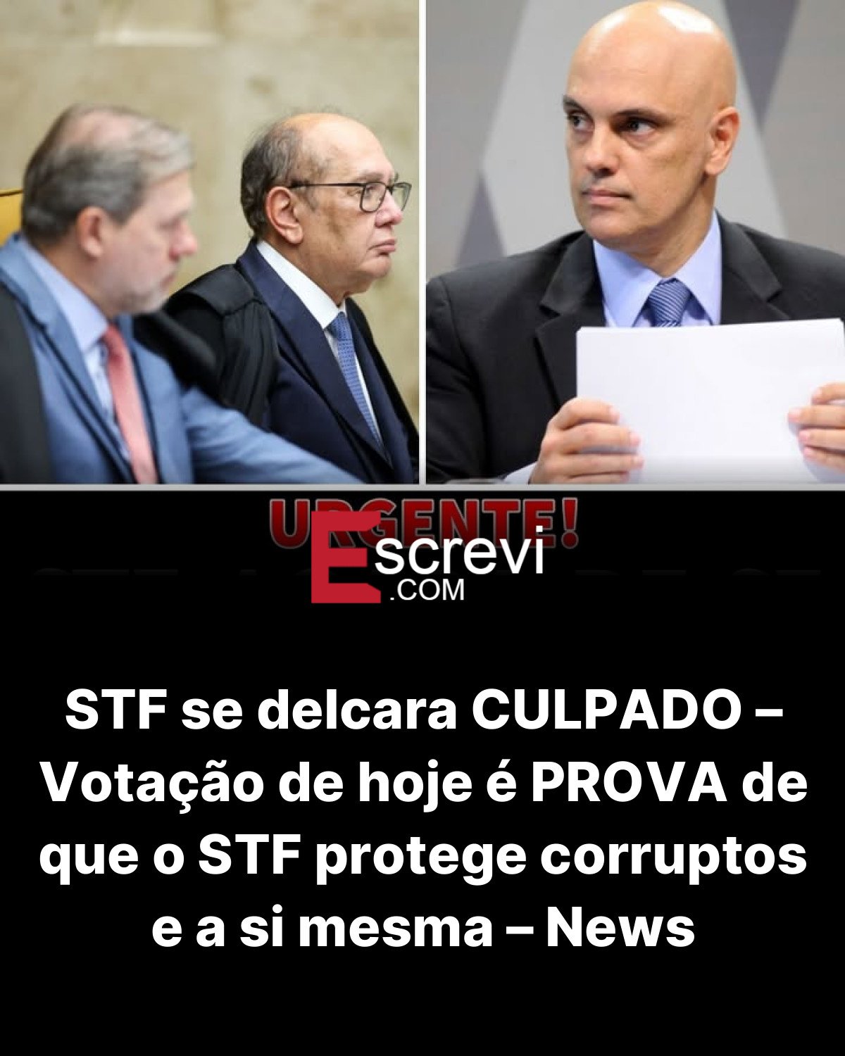 STF se delcara CULPADO – Votação de hoje é PROVA de que o STF protege corruptos e a si mesma – News card preto
