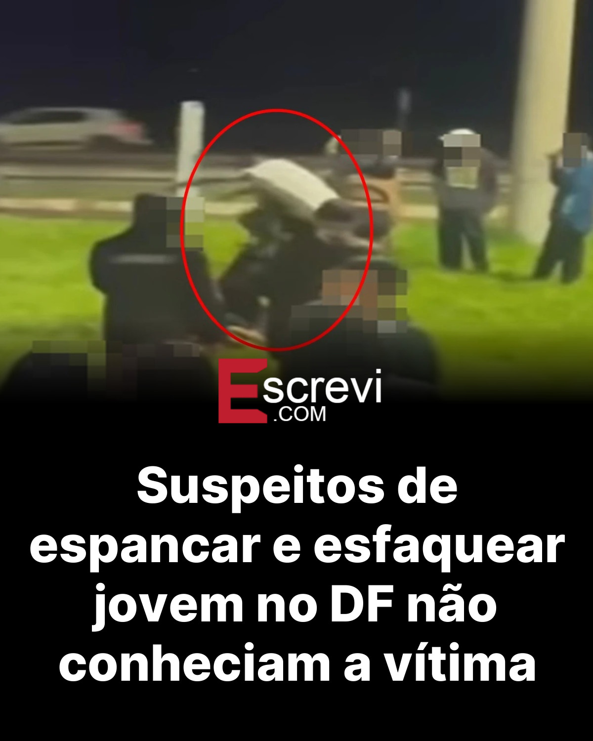 Suspeitos de espancar e esfaquear jovem no DF não conheciam a vítima card preto