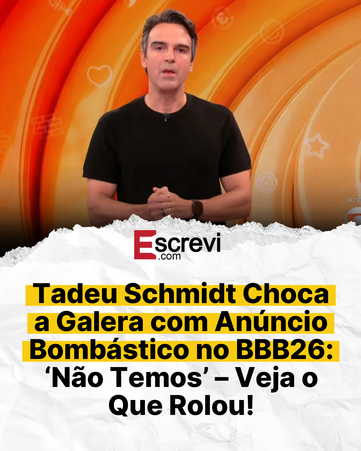 Tadeu Schmidt Choca a Galera com Anúncio Bombástico no BBB26: ‘Não Temos’ – Veja o Que Rolou! card branco